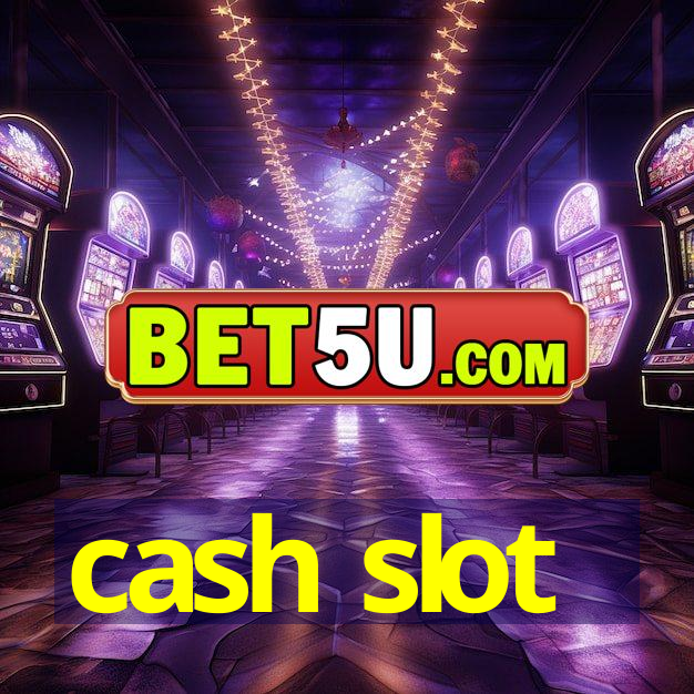 cash slot